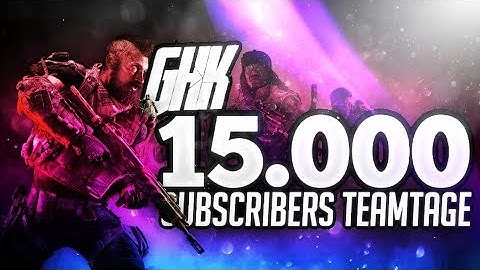 15,000 Subscribers Teamtage | by GHK yLimitz, GHK Logicz, GHK Despa & WaZer