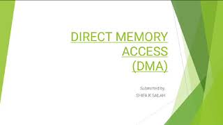 Direct Memory Access (DMA)