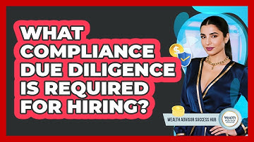 What Compliance Due Diligence Is Required For Hiring?