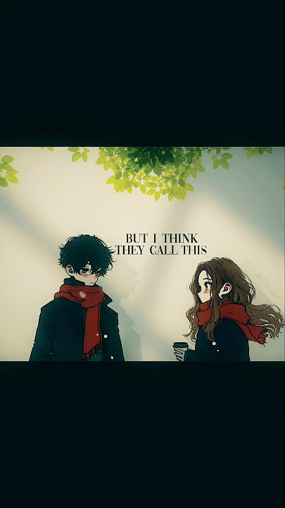 I Think They Call This Love (lyrics) Aesthetic Status | Love Status | #edit #aestheic #lyrics