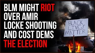 BLM May Riot Over Amir Locke, This Will SHRED Democrats' Midterm Chances