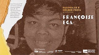 PALAVRA DE MULHER PRETA | EP 02 FRANÇOISE EGA