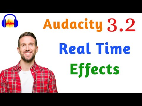 Audacity 3.2 Real time effects - How & for Whom?