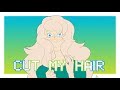 Cut My Hair  | Meme