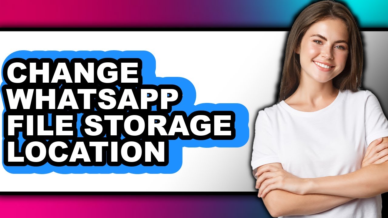 How to Change Whatsapp File Storage Location - Easy Guide