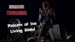 Horror Timelines Episode 12 : Return of the Living Dead