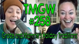 TMGW #258: Grace and Mamrie’s Holiday Traditions