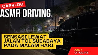 ASMR DRIVING ISUZU PANTHER 4 | Sendirian Lewat Jalan Tol Surabaya di Malam Hari Naik Isuzu Panther