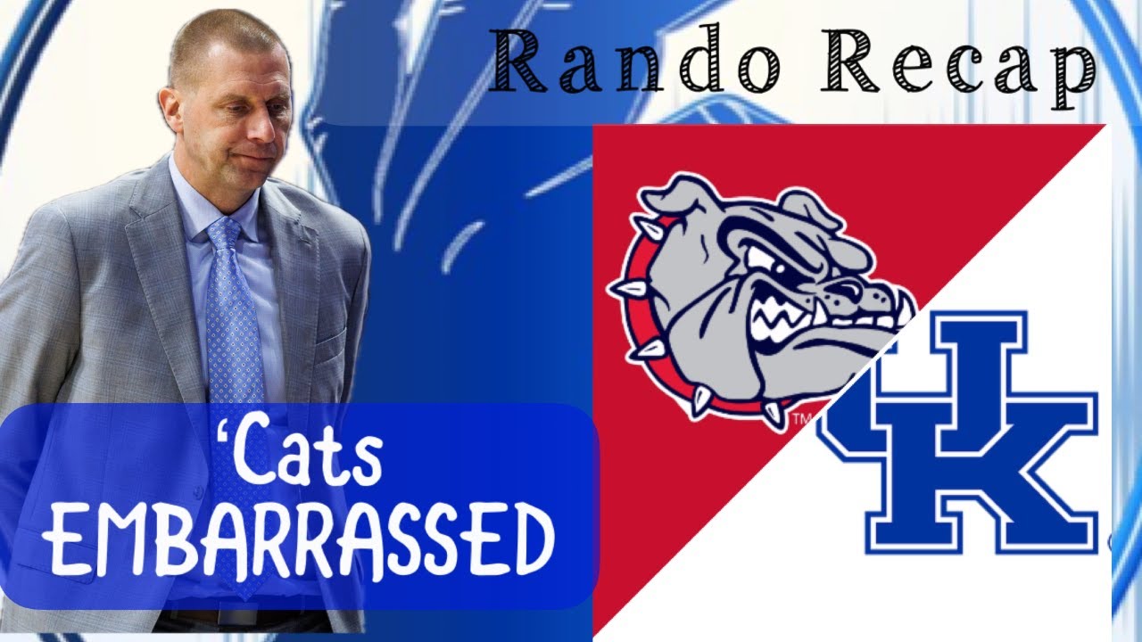 All UK Ball Rando Recap - Kentucky gets embarrassed by Zaga in Nashville