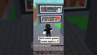 Shes Never Scamming Again