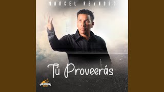 Tu Proveeras - Marcel Reynoso