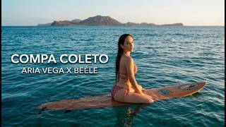 COMPA COLETO - ARIA VEGA X BEÉLE 🌴| Lyrics