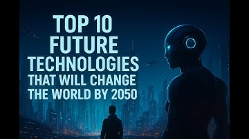 “Top 10 Future Technologies That Will Change the World by 2050” #video #foryou #viral #ai