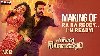 Ra Ra Reddy I’m Ready Making Video | Macherla Niyojakavargam | Nithiin, Anjali | Mahathi Swara Sagar