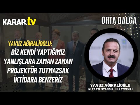 Ağıralioğlu: Biz Kendi Yaptığımız Yanlışlara Zaman Zaman Projektör Tutmazsak İktidara Benzeriz