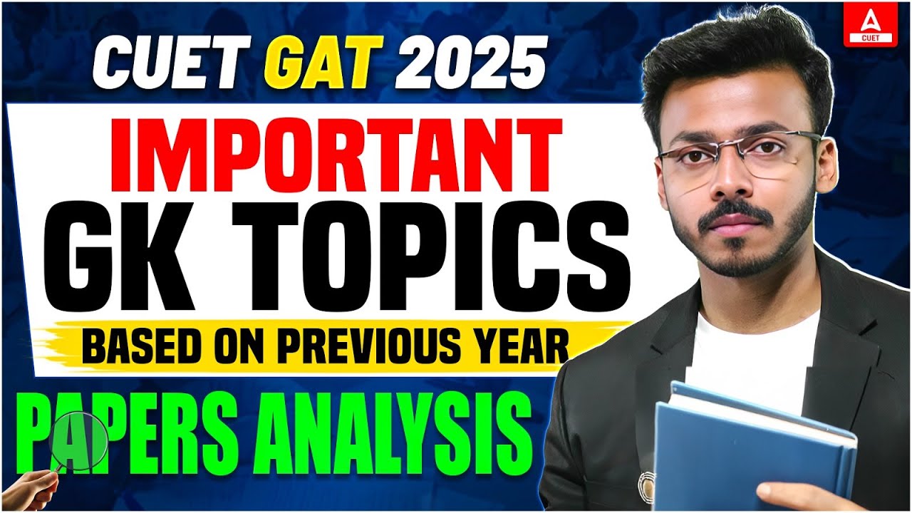 CUET GAT 2025 | Important GK Topics Based on Previous Year Paper ...