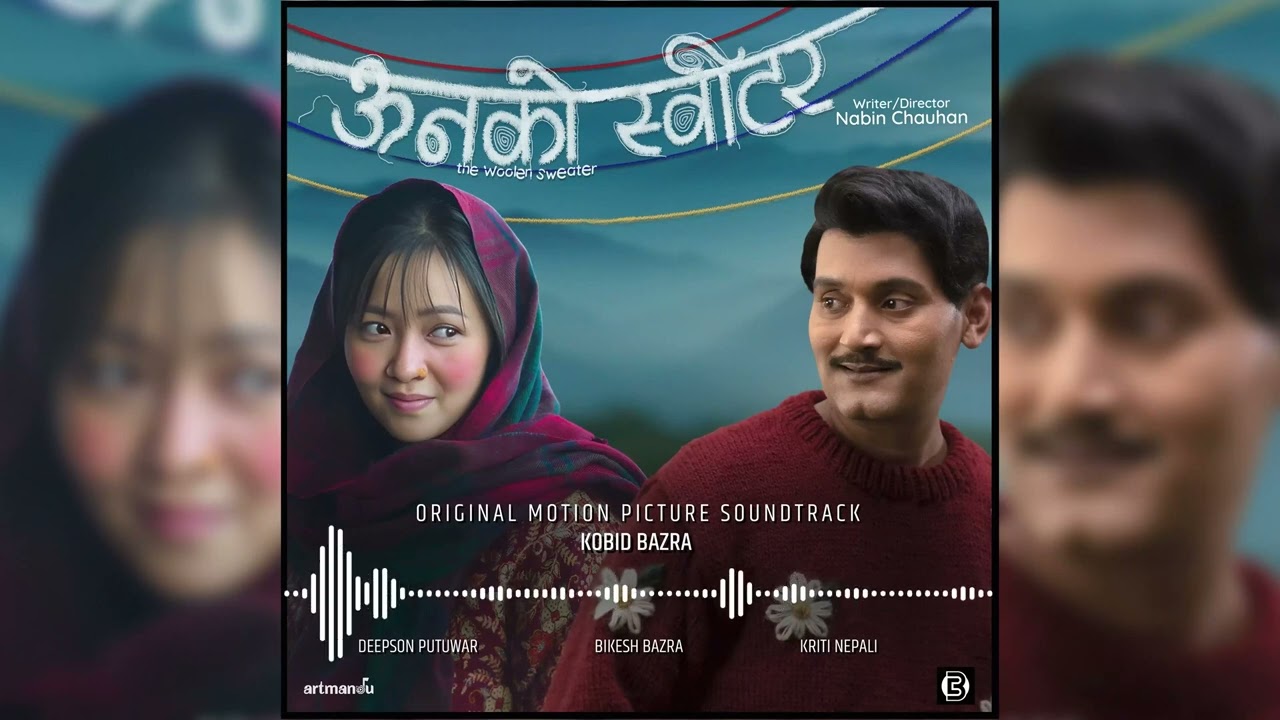 Unko Sweater OST (Full Movie Soundtrack) - Kobid Bazra, @artmandu @SujanChapagain