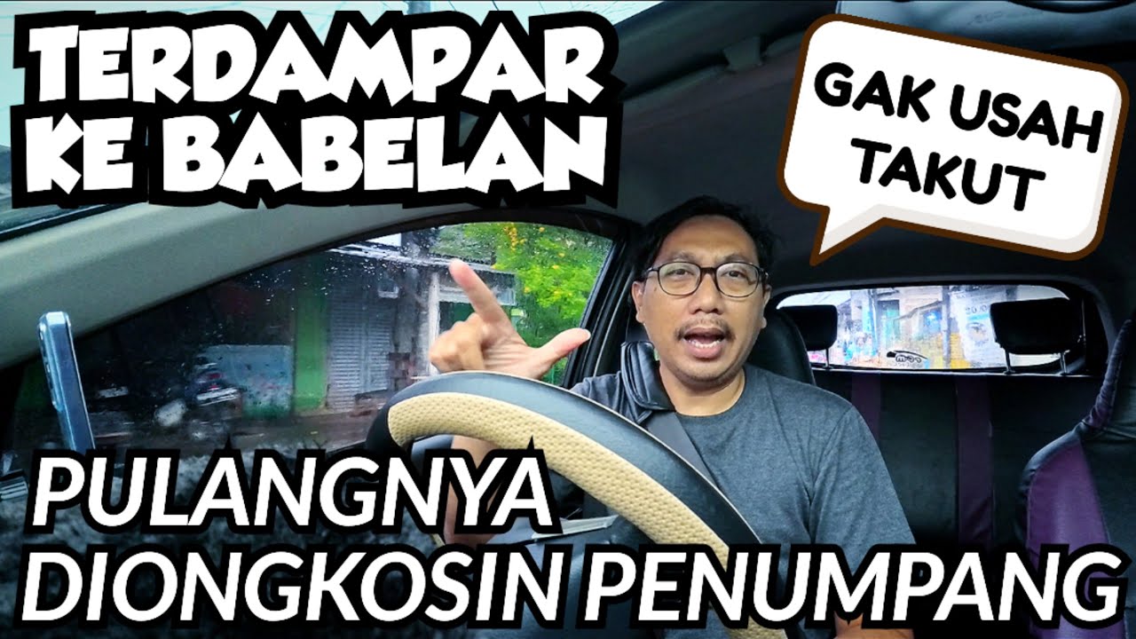 TERDAMPAR KE BABELAN EH PULANGNYA MALAH DIONGKOSIN PENUMPANG • VLOG TAKSI ONLINE GOCAR GRAB CAR