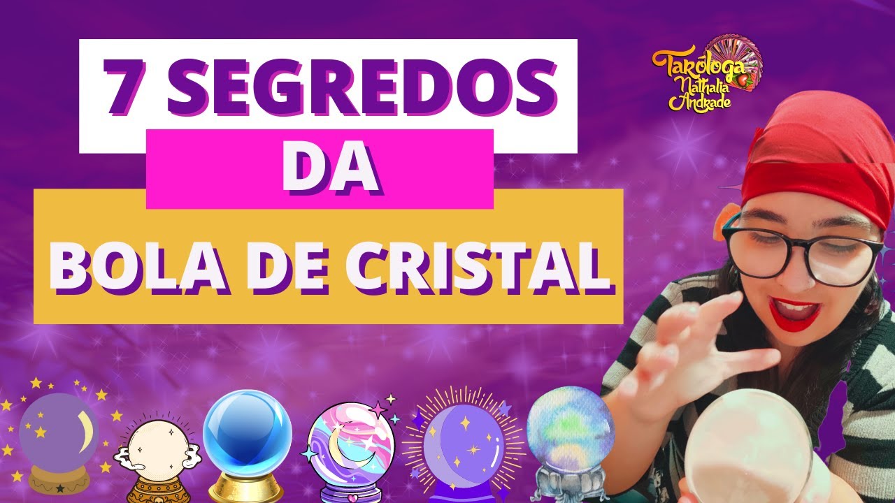 7 SEGREDOS DA BOLA DE CRISTAL | CURSO BOLA DE CRISTAL - YouTube
