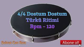 4\\4  TÜRKÜ Ritimi  [ Dostum Dostum ] BPM - 120