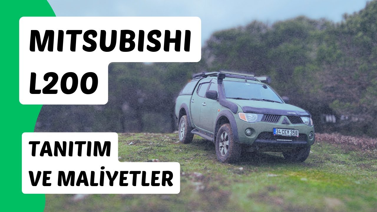 Efsane Kamp Arabası : Mitsubishi L200 | Araç Tantımı ve Kullanım Maliyetleri
