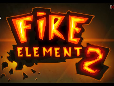 Fire Element 2 Walkthrough - YouTube