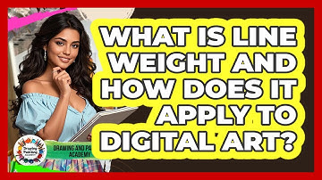 What Is Line Weight And How Does It Apply To Digital Art? - Drawing and Painting Academy