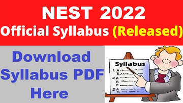 NEST 2022 Official Syllabus (Released) - Check & Download NEST 2022 Syllabus PDF Here