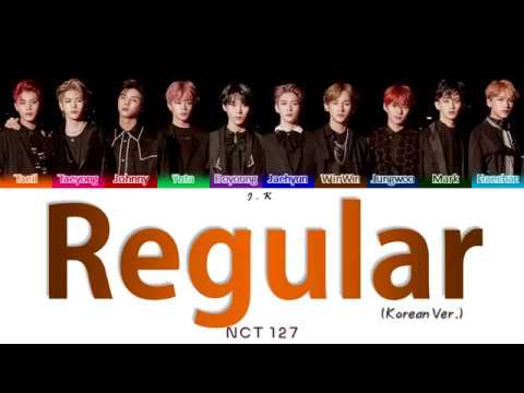 NCT 127 엔시티 127 'Regular (Korean Ver.)' (Color Coded Lyrics) [HAN_ROM_ENG]