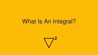 What Is an Integral?
