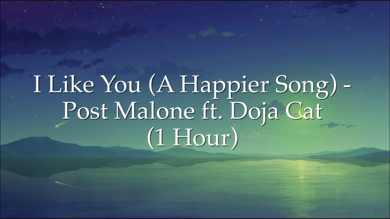 I Like You (A Happier Song) - Post Malone ft. Doja Cat (1 Hour CLEAN w/ Lyrics) I Like You (A Happier Song) - Post Malone ft. Doja Cat (1 Hour CLEAN w/ Lyrics)