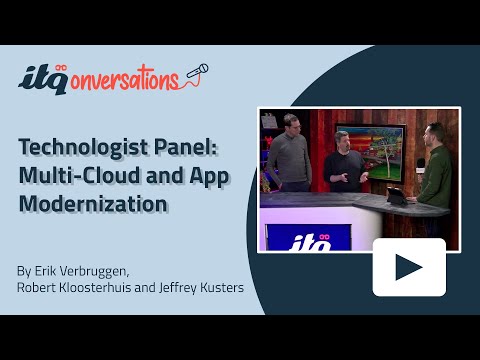 Technologist Panel: Multi-Cloud and App Modernization - ITQonversations