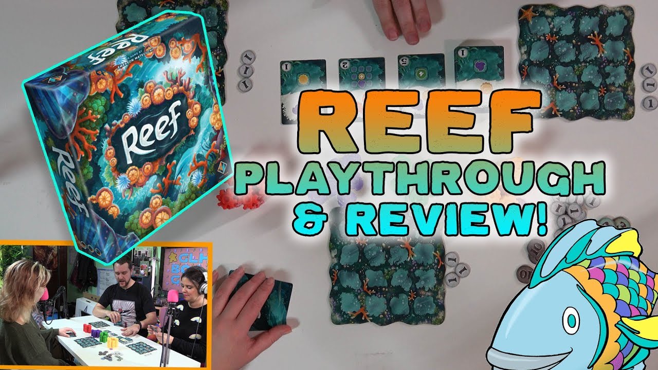 Reef Playthrough & Review! | GLH5 Tabletop Gaming