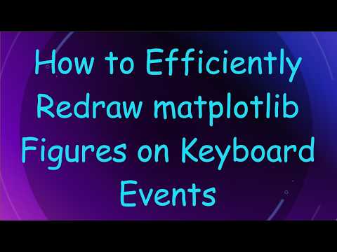 How to Efficiently Redraw matplotlib Figures on Keyboard Events