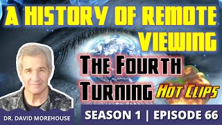 A History of Remote Viewing | The Fourth Turning | Dr. David Morehouse (Hot Clip)