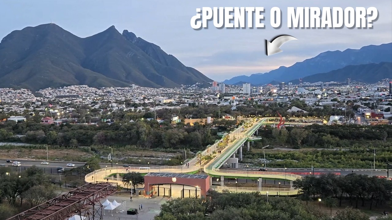 El Puente Verde 🌉 El NUEVO mirador de Monterrey con maravillosas vistas