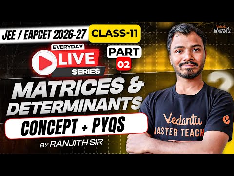 Matrices & Determinants Class 11 Full Concept & Tricks | JEE/EAPCET 2026 - Full Chapter + PYQs