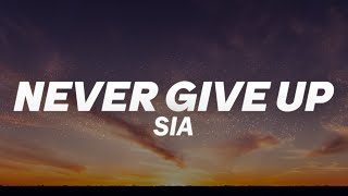 Sia - Never Give Up (Lyrics)