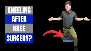 How to Kneel After a Knee Replacement
