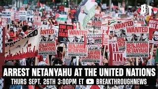 LIVE: Arrest Netanyahu at the United Nations