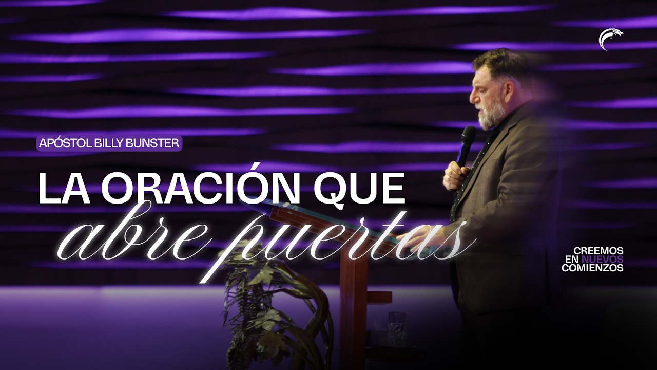 Apóstol Billy Bunster - La oración que abre puertas PARTE I