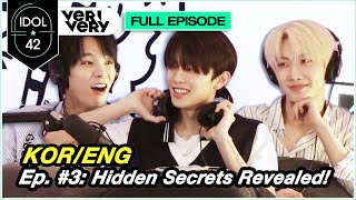 [ENG SUB] IDOL 42 EP #3 | VERIVERY's Hidden Secrets Revealed! VERIVERY 멤버들의 거침없는 폭로전! 그 결과는?