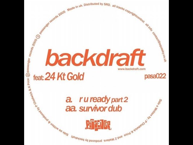 Backdraft feat. 24 Kt Gold - R U Ready Part 2