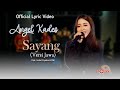 Angel Kades - Sayang (Versi Jawa) ||  (Official Lyric Video)