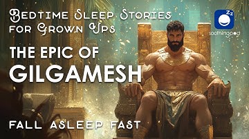 Bedtime Sleep Stories | 🔥 The Epic of GILGAMESH 🫅 | Sleep Story for Grown Ups | Sumerian Mythology