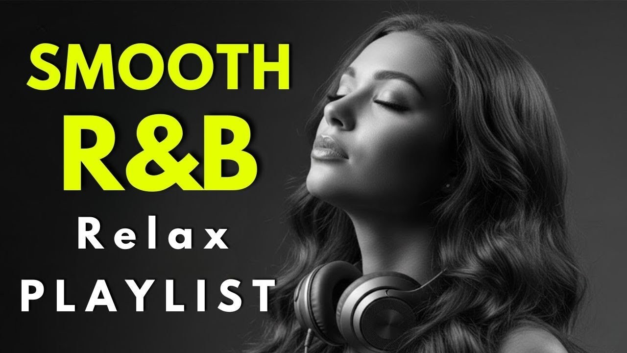 Romantic R&B Soul - Smooth RnB Relax - Soul - Jazz - Lofi - BGM
