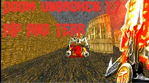 Doom unbroken 1.7 RIP AND TEAR