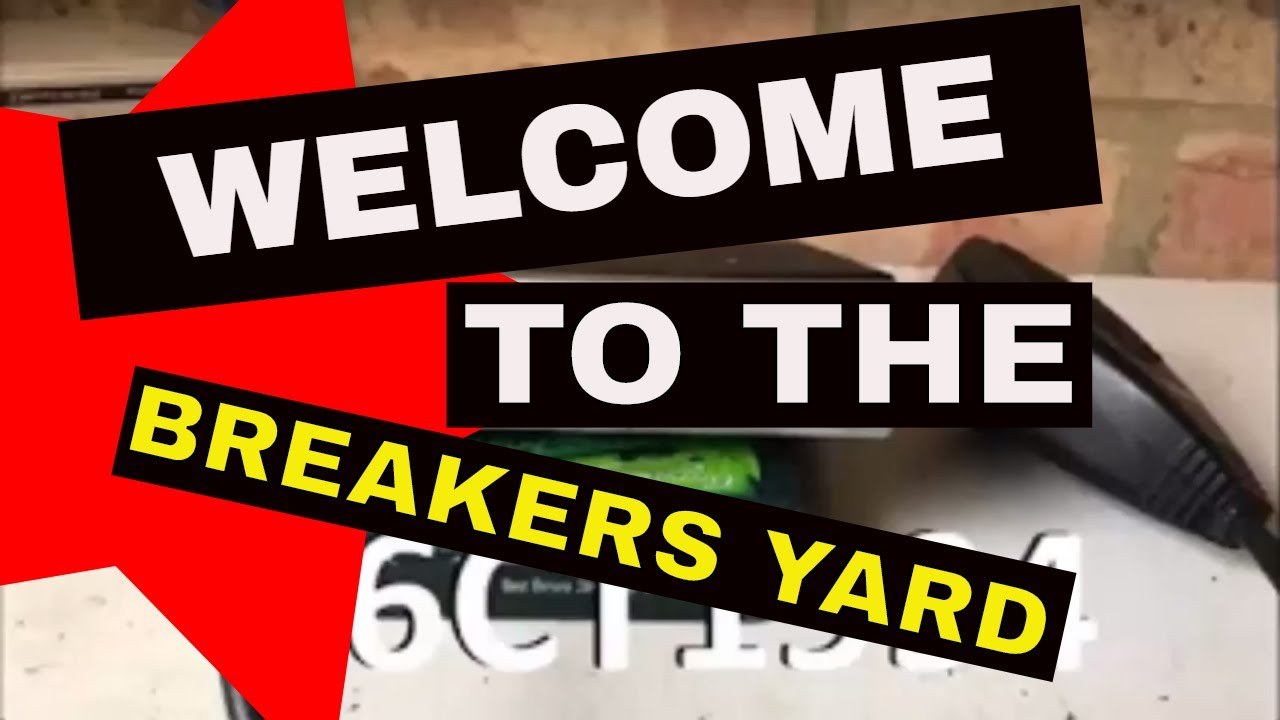 To The Breakers Yard YouTube