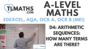A-Level Maths: D4-04 Arithmetic Sequences: How many terms are there?