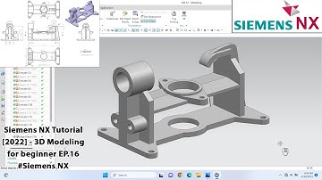 Siemens NX Tutorial [2022] - 3D Modeling for beginner EP.16